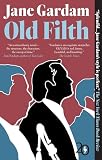 Gardam, Jane: Old Filth Gardam, Jane: Old Filth