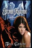 Gerow, Tina: Stone Maiden Gerow, Tina: Stone Maiden