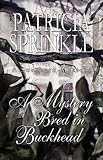 Sprinkle, Patricia: A Mystery Bred in Buckhead: A Southern Mystery Sprinkle, Patricia: A Mystery Bred in Buckhead: A Southern Mystery