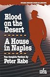Rabe, Peter: Blood on the Desert / a House in Naples