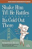 Braly, Malcolm: Shake Him Till He Rattles / It's Cold Out There