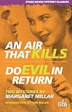 Millar, Margaret: An Air That Kills / Do Evil in Return