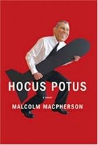 Hocus Potus by Malcolm MacPherson