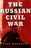 Mawdsley, Evan: The Russian Civil War