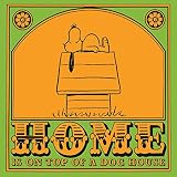 Schulz, Charles M.: Home Is on Top of a Dog House Schulz, Charles M.: Home Is on Top of a Dog House