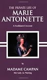 Campan, Madame: The Private Life of Marie Antoinette