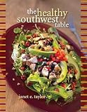 Taylor, Janet: The Healthy Southwest Table