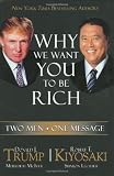 Trump, Donald J.: Why We Want You to Be Rich: Two Men - One Message Trump, Donald J.: Why We Want You to Be Rich: Two Men - One Message