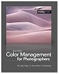 Color Management in Digital Photography: Ten Easy Steps to True Colors in Photoshop