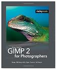 Gimp 2 for Photographers: Image Editing with Open Source Software