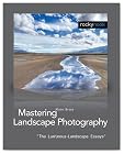 Mastering Landscape Photography: The Luminous Landscape Essays