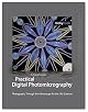 Practical Digital Photomicrography: Photography Through the Microscope for the Life Sciences
