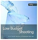 Low Budget Shooting: Do It Yourself Solutions to Professional Photo Gear