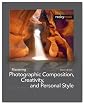 Mastering Photographic Composition, Creativity, and Personal Style