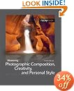 Mastering Photographic Composition, Creativity, and Personal Style