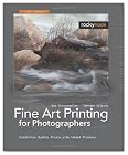 Fine Art Printing for Photographers: Exhibition Quality Prints with Inkjet Printers, 2nd Edition