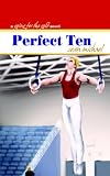 Michael, Sean: Perfect Ten: A Going for the Gold Novel