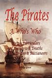 Gosse, Philip: The Pirates: A Who's Who Giving Particulars of the Lives & Deaths of the Pirates & Buccaneers Gosse, Philip: The Pirates: A Who's Who Giving Particulars of the Lives & Deaths of the Pirates & Buccaneers