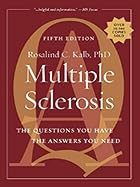 Multiple Sclerosis: The Questions You Have,&hellip;