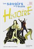 Collectif: Les Savoirs De L'ecole-Histoire: Ce2-cm1-cm2 Cycle 3