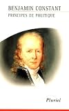 Constant, Benjamin: Principes De Politique Applicables a Tous Les Gouvernements: Version De 1806-1810