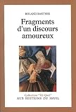 Barthes, Roland: Fragments D'UN Discours Amoureux
