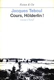 Cours, Holderlin! (2020052687) by Teboul, Jacques Teboul, Jacques: Cours, Holderlin!