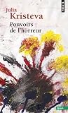 Kristeva, Julia: Pouvoirs De L'horreur: Essai Sur L'abjection Kristeva, Julia: Pouvoirs De L'horreur: Essai Sur L'abjection