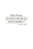 Veyne, Paul: Les Grecs Ont-Ils Cru a Leurs Mythes: Essai Sur L'imagination Constituante Veyne, Paul: Les Grecs Ont-Ils Cru a Leurs Mythes: Essai Sur L'imagination Constituante