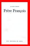 Green, Julien: Frere Francois