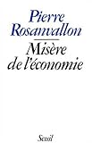 Rosanvallon, Pierre: Misere De L'economie Rosanvallon, Pierre: Misere De L'economie