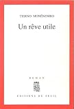 Un Reve Utile: Roman (202012307X) by Monenembo, Tierno Monenembo, Tierno: Un Reve Utile: Roman