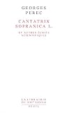 Perec, Georges: Cantatrix Sopranica L. Et Autres ecrits Scientifiques