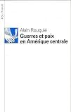 Rouquie, Alain: Guerres Et Paix En Amerique Centrale