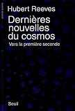 Reeves, Hubert: Dernieres Nouvelles Du Cosmos Reeves, Hubert: Dernieres Nouvelles Du Cosmos