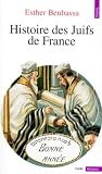 Benbassa, Esther: Histoire Des Juifs De France Benbassa, Esther: Histoire Des Juifs De France