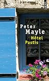Mayle, Peter: Hotel Pastis: A Novel of Provence Mayle, Peter: Hotel Pastis: A Novel of Provence