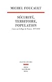 Foucault, Michel: Securite, Territoire, Population: Cours Au College De France, 1977-1978