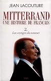 Lacouture, Jean: Mitterrand: Une Histoire De Francais Lacouture, Jean: Mitterrand: Une Histoire De Francais