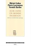 Callon, Michel: Agir Dans Un Monde Incertain: Essai Sur La Democratie Technique Callon, Michel: Agir Dans Un Monde Incertain: Essai Sur La Democratie Technique