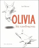 Falconer, Ian: Olivia: Les Contraires Falconer, Ian: Olivia: Les Contraires
