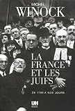 Winock, Michel: La France Et Les Juifs: De 1789 a Nos Jours Winock, Michel: La France Et Les Juifs: De 1789 a Nos Jours