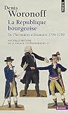 Woronoff, Denis: La Republique Bourgeoise: De Thermidor a Brumaire, 1794-1799