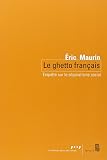 Maurin, Eric: Le Ghetto Francais: Enquete Sur Le Separatisme Social