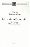 Rosanvallon, Pierre: La Contre-Democratie: La Politique a L'age De La Defiance Rosanvallon, Pierre: La Contre-Democratie: La Politique a L'age De La Defiance
