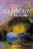 Orizet, Jean: Anthologie De La Poesie Francaise: Les Poetes Et Les uvres, Les Mouvements Et Les ecoles
