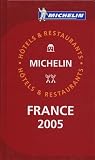 Michelin Staff: Michelin Red Guide 2005 France: Selection d'Hotels Et De Restaurants / Selection Of Hotels And Restaurants Michelin Staff: Michelin Red Guide 2005 France: Selection d'Hotels Et De Restaurants / Selection Of Hotels And Restaurants