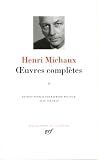 Michaux, Henri: uvres Completes Michaux, Henri: uvres Completes