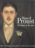 Tadie, Jean-Yves: Marcel Proust: L'ecriture Et Les Arts