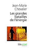 Chevalier, Jean-Marie: Les Grandes Batailles De L'energie: Petit Traite D'une economie Violente